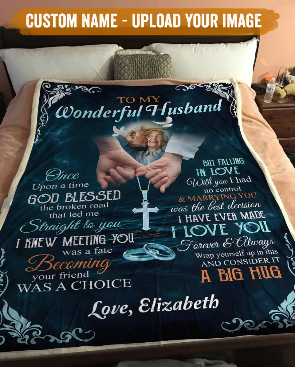 To My Husband Blanket - God Blessed The Broken Road That Led Me Straight To You - Upload An Image & Custom Name