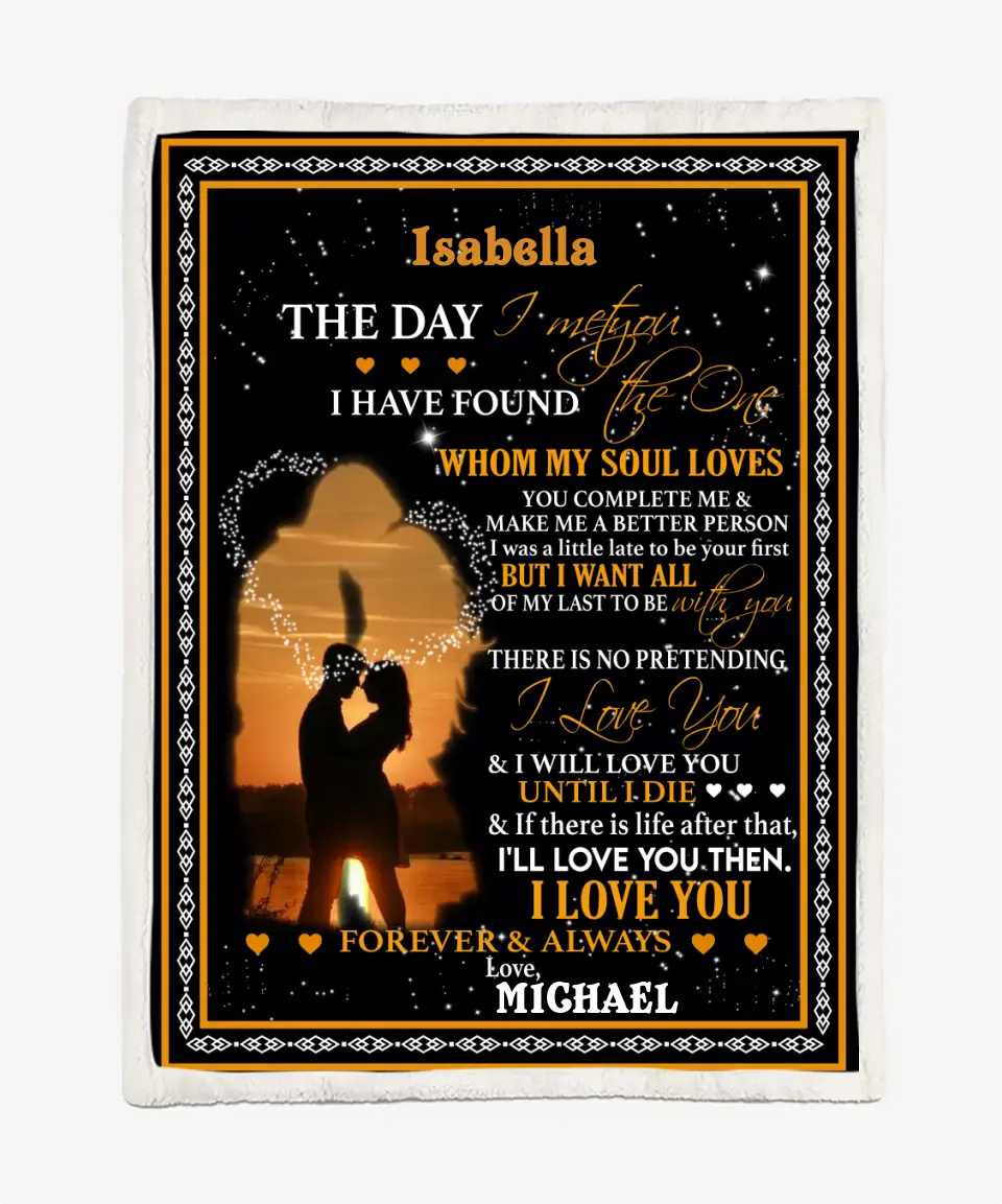 Personalized Couple Blanket - The Day I Met You I Have Found The One Whom My Soul Loves Blanket