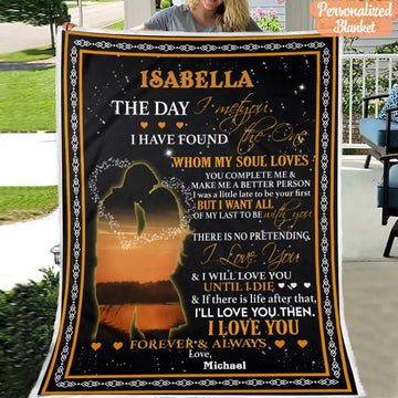 Personalized Couple Blanket - The Day I Met You I Have Found The One Whom My Soul Loves Blanket