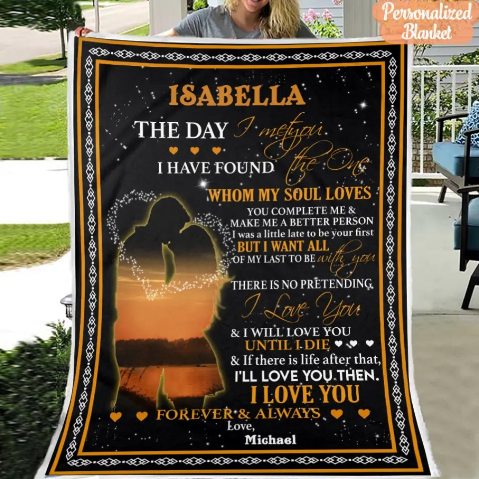 Personalized Couple Blanket - The Day I Met You I Have Found The One Whom My Soul Loves Blanket
