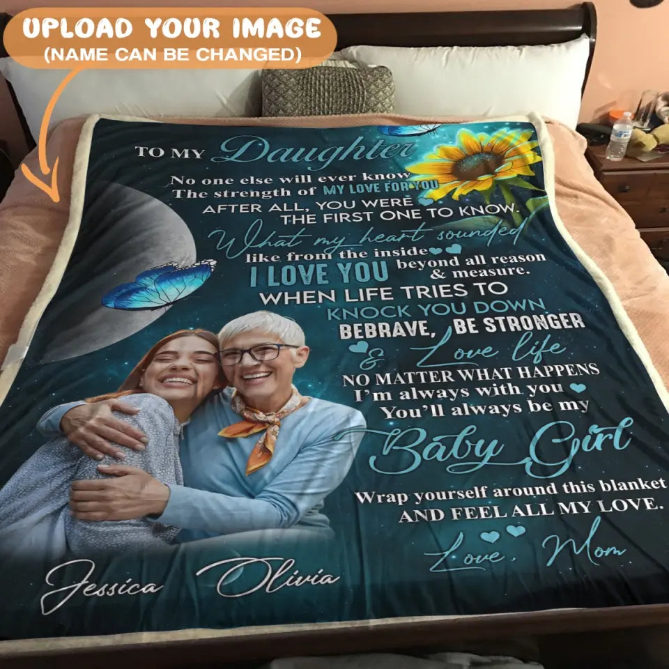 To My Daughter Blanket From Mom - Personalized Name Blanket - You're Always Be My Baby Girl