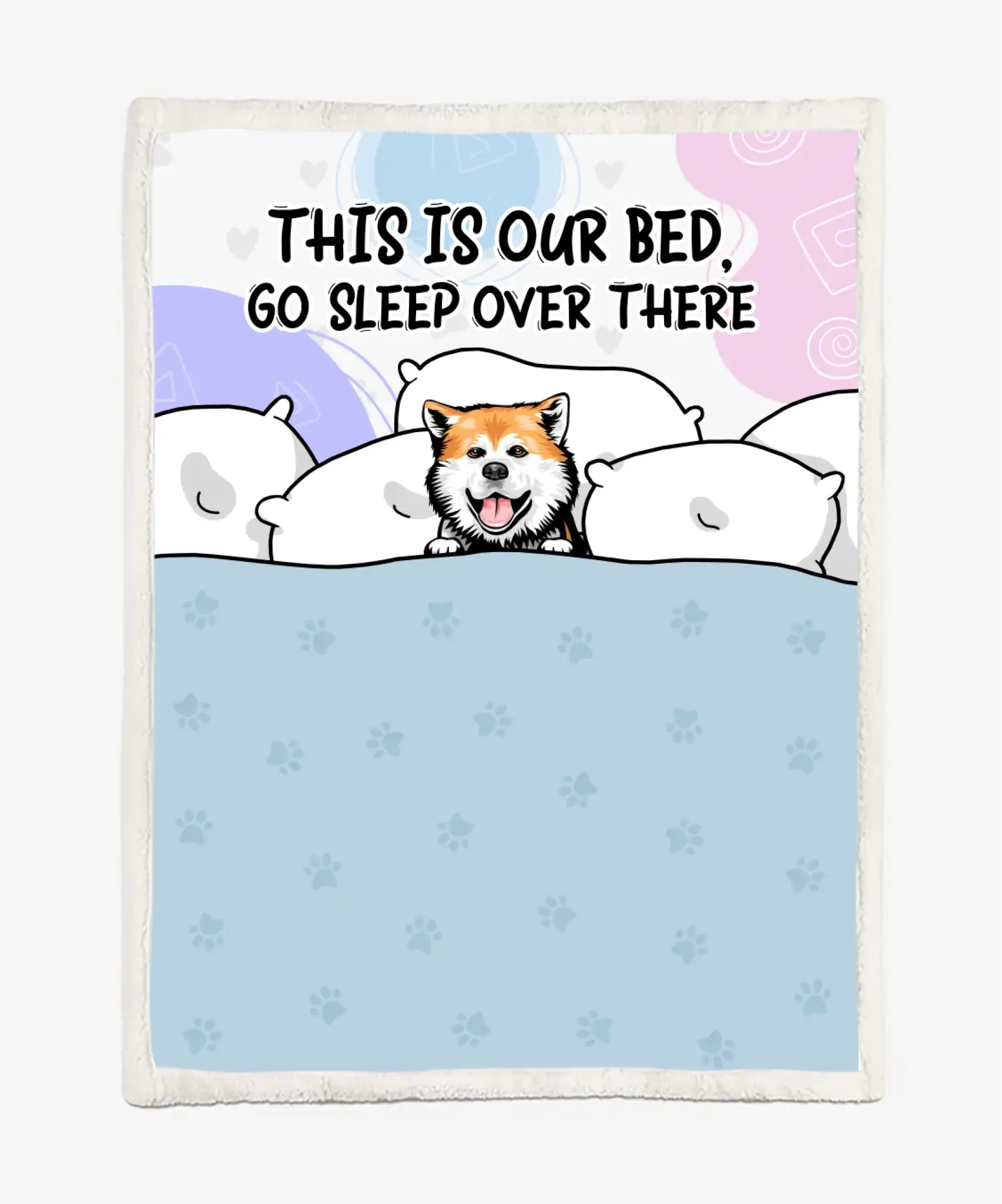 Personalized Quilt/Blanket for Pet Lovers - This Is Our Bed Go Sleep Over There - Up to 8 Pets/Dogs/Cats